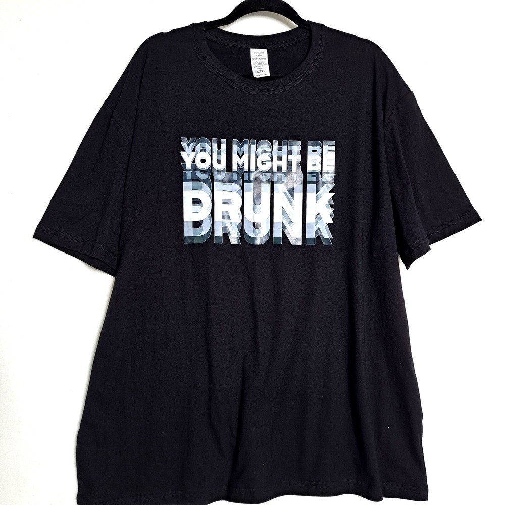 You Might Be Drunk Graphic Tee Mens XXXL Black NWT Streetwear Funny Novelty Top